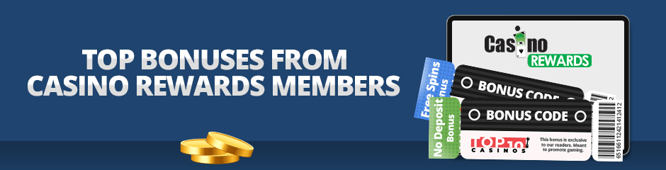 top bonuses from casino rewards members